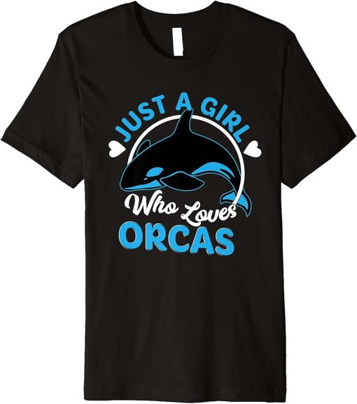 Just A Girl Who Loves Orcas Killer Whales Premium T-Shirt