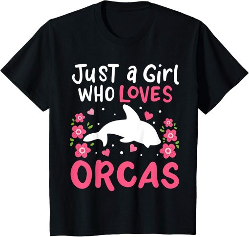 Kids Orca Just A Girl Who Loves Orcas T-Shirt